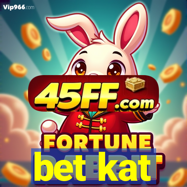 bet kat